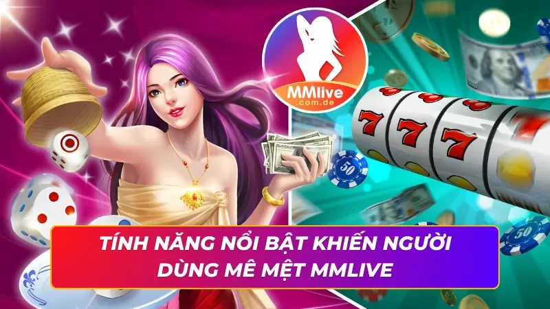 Trang Chủ 42 Trải nghiệm MMLIVE trọn vẹn với đa tính năng